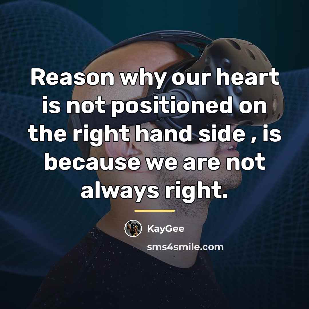 “Reason why our heart is not positioned on the right…” quote by KayGee