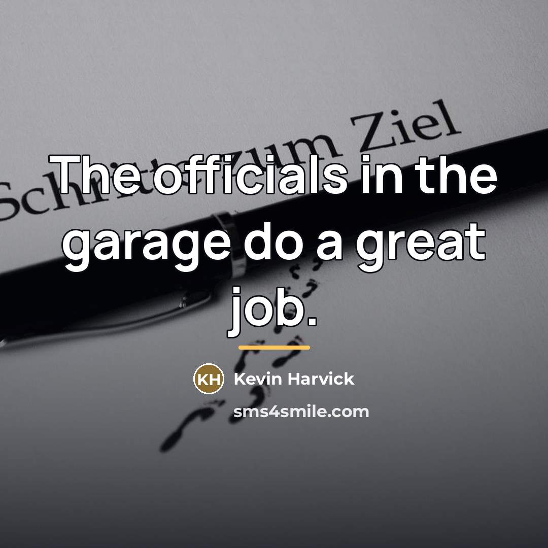 “The officials in the garage do a great job.…” quote by Kevin Harvick