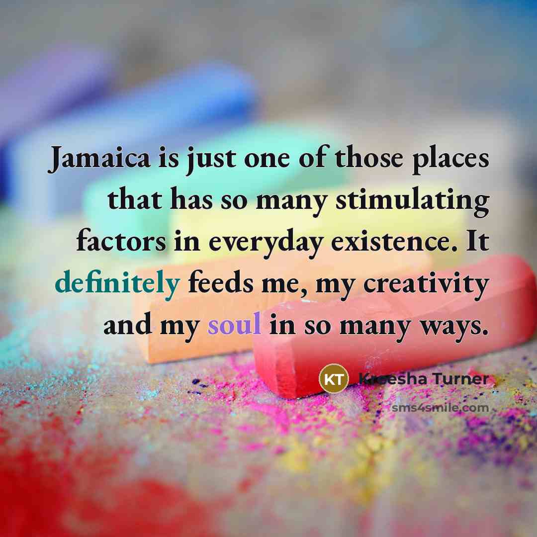 “Jamaica is just one of those places that has so…” quote by Kreesha Turner