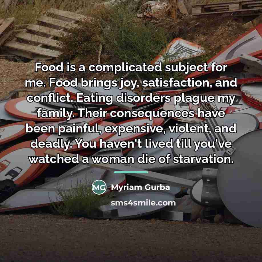 “Food is a complicated subject for me. Food brings joy,…” quote by Myriam Gurba