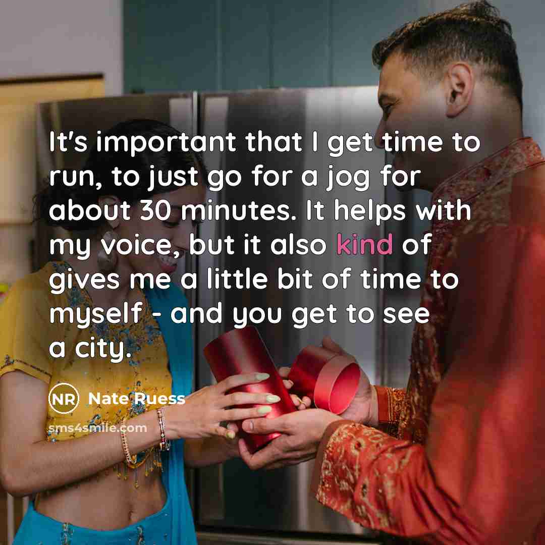 “It's important that I get time to run, to just…” quote by Nate Ruess