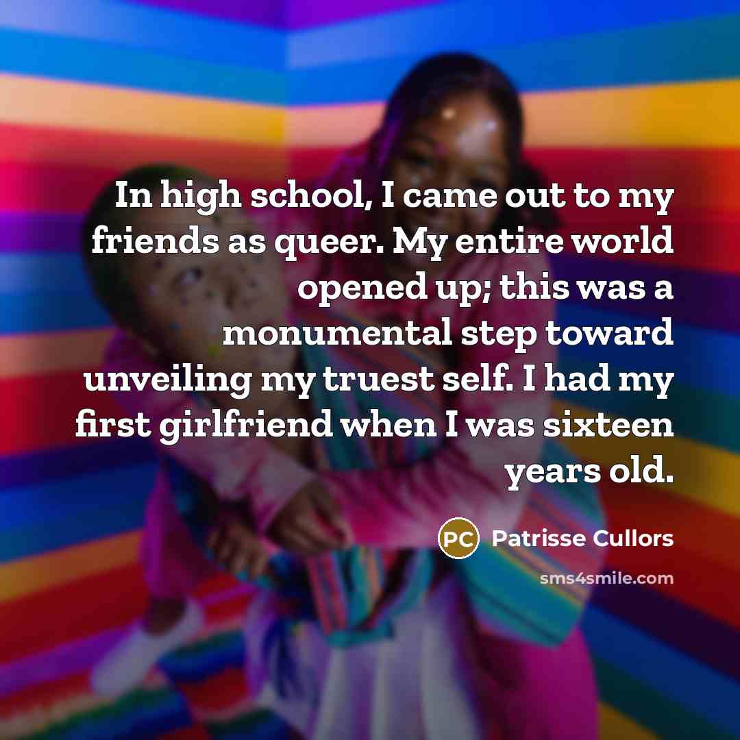 “In high school, I came out to my friends as…” quote by Patrisse Cullors