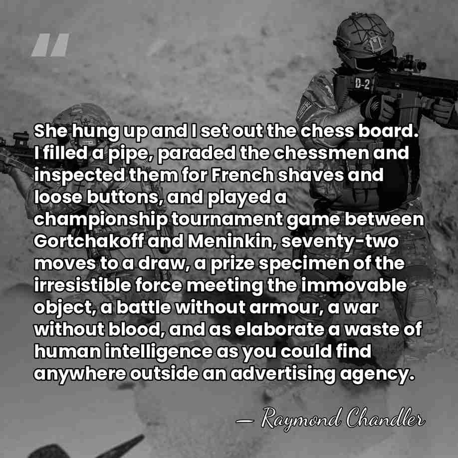 She hung up and I set out the chess board. I filled&hellip; - Raymond Chandler