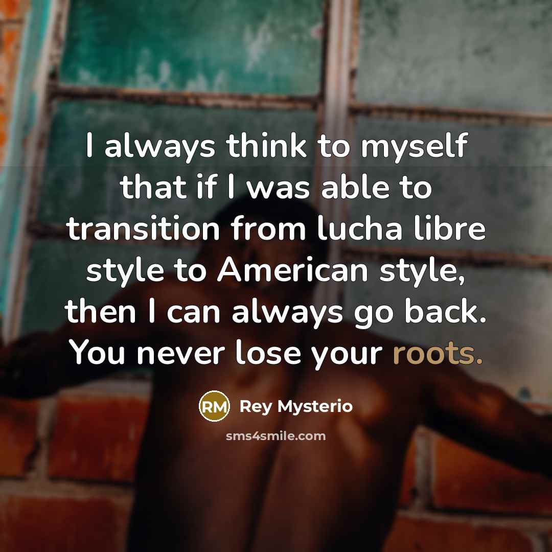 “I always think to myself that if I was able…” quote by Rey Mysterio