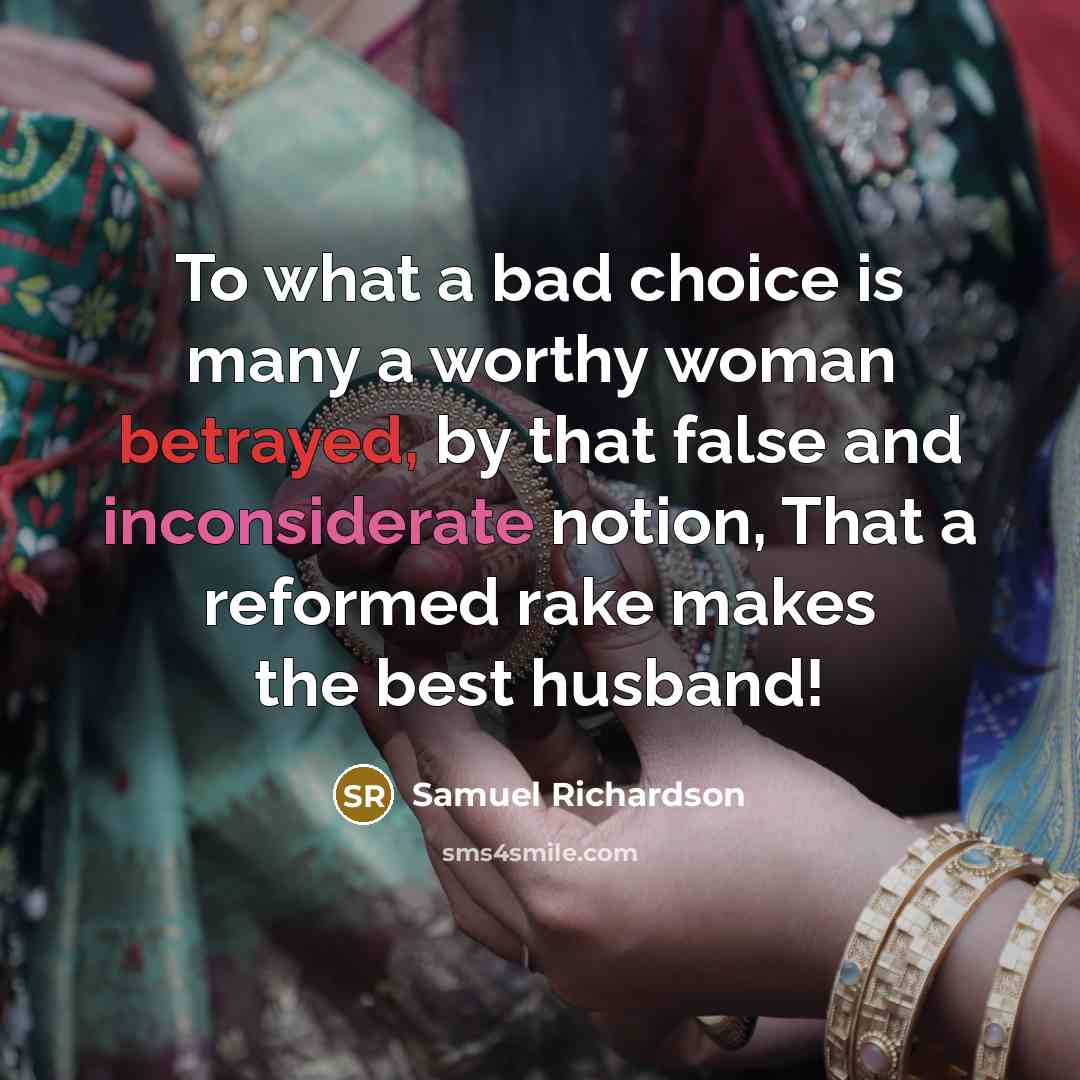 “To what a bad choice is many a worthy woman…” quote by Samuel Richardson