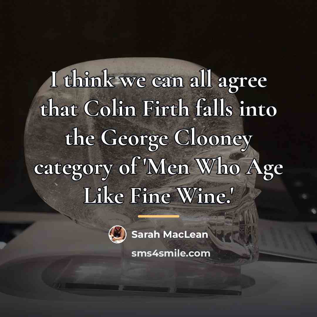 “I think we can all agree that Colin Firth falls…” quote by Sarah MacLean