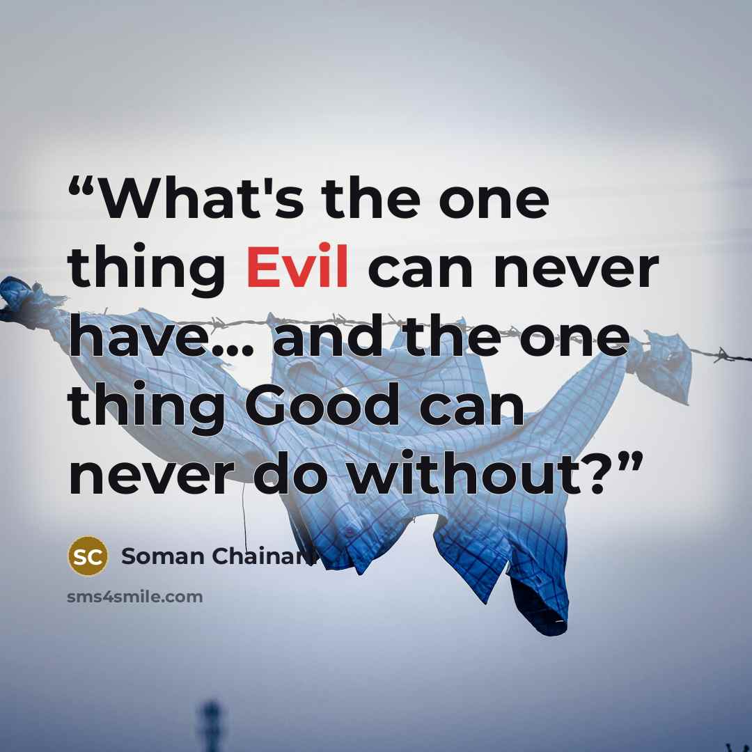 “What's the one thing Evil can never have... and the one thing Good can never do without?” quote by Soman Chainani