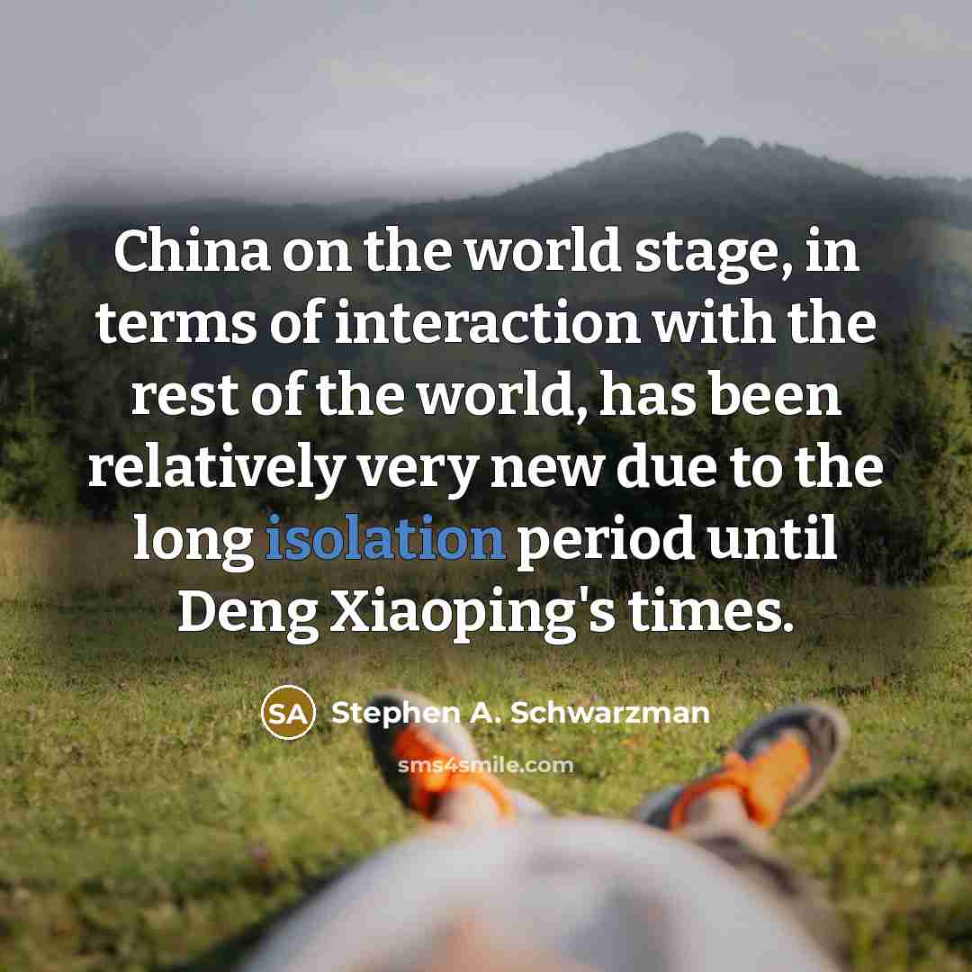 “China on the world stage, in terms of interaction with…” quote by Stephen A. Schwarzman