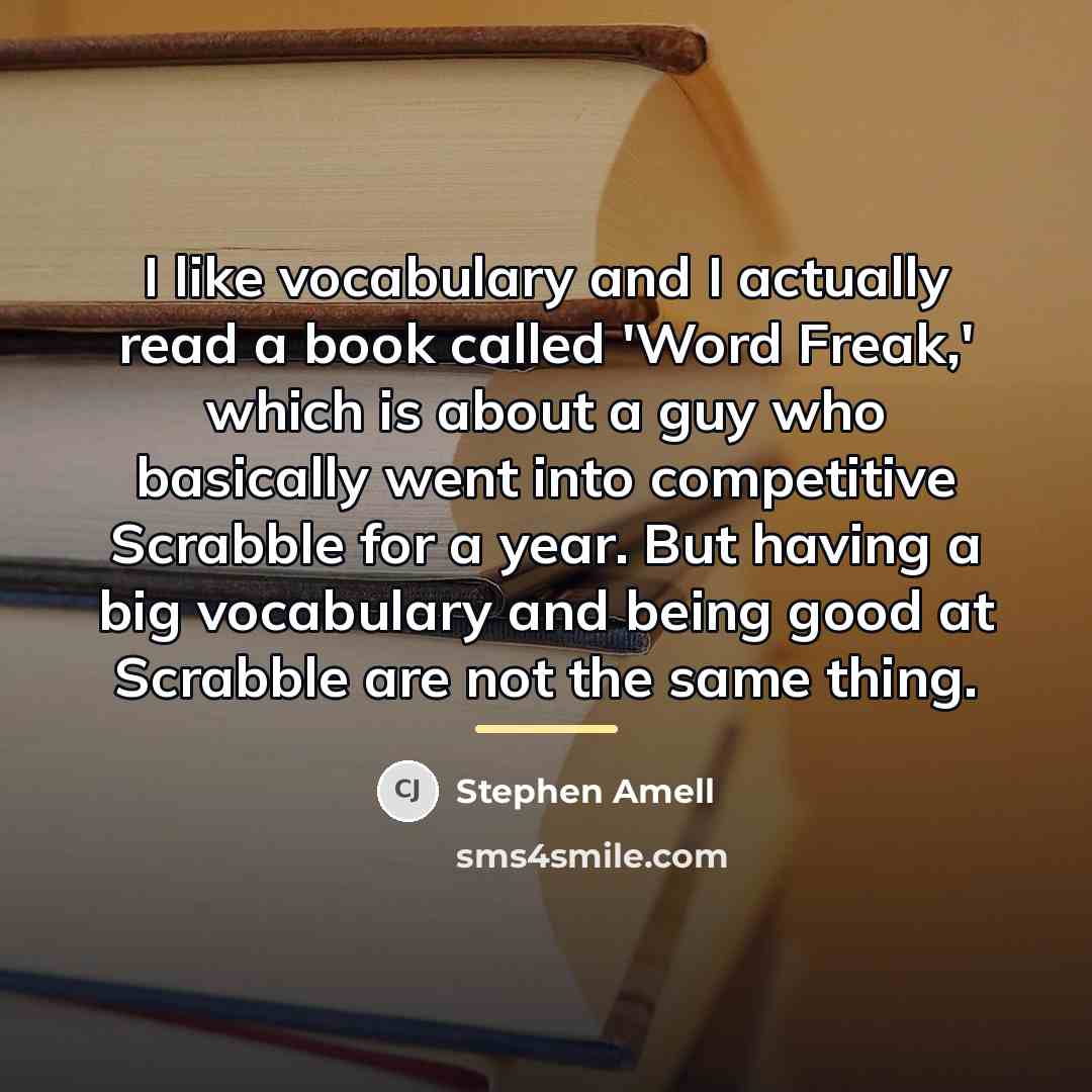 “I like vocabulary and I actually read a book called…” quote by Stephen Amell