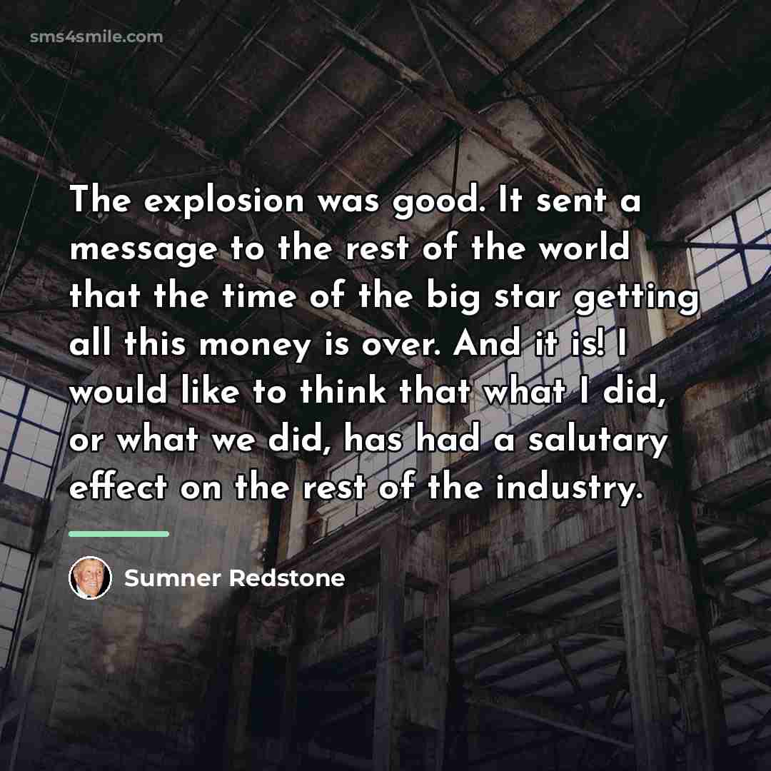 “The explosion was good. It sent a message to the…” quote by Sumner Redstone