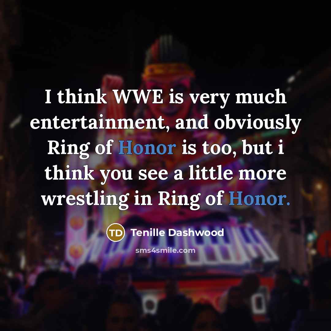 “I think WWE is very much entertainment, and obviously Ring…” quote by Tenille Dashwood