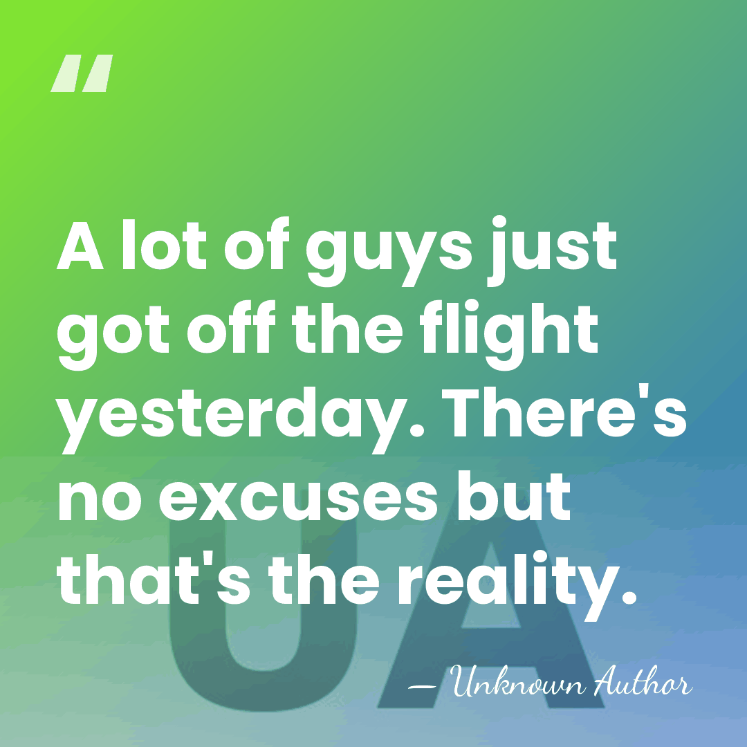 A lot of guys just got off the flight yesterday. There's no&hellip; - Unknown Author