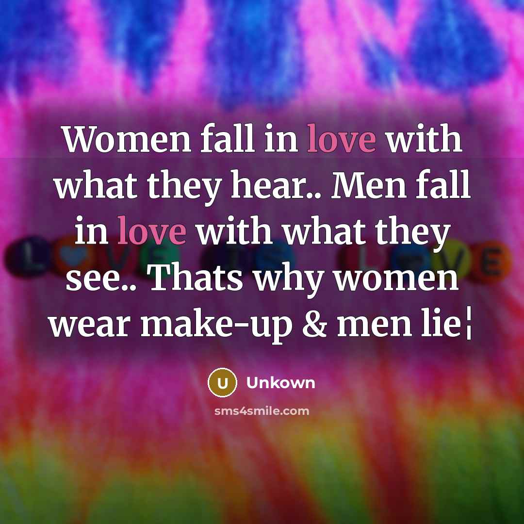 “Women fall in love with what they hear.. Men fall…” quote by Unkown