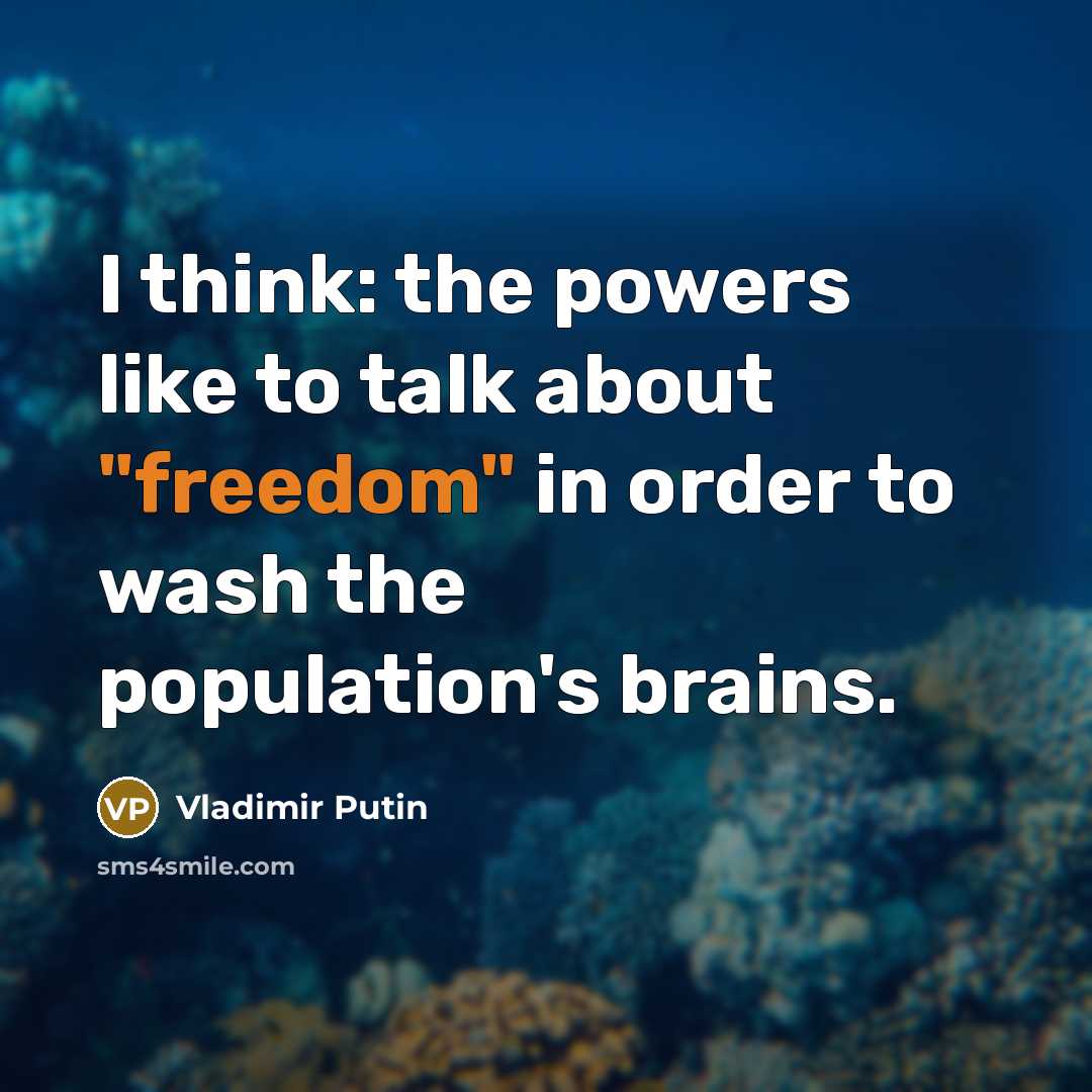 “I think: the powers like to talk about "freedom" in…” quote by Vladimir Putin