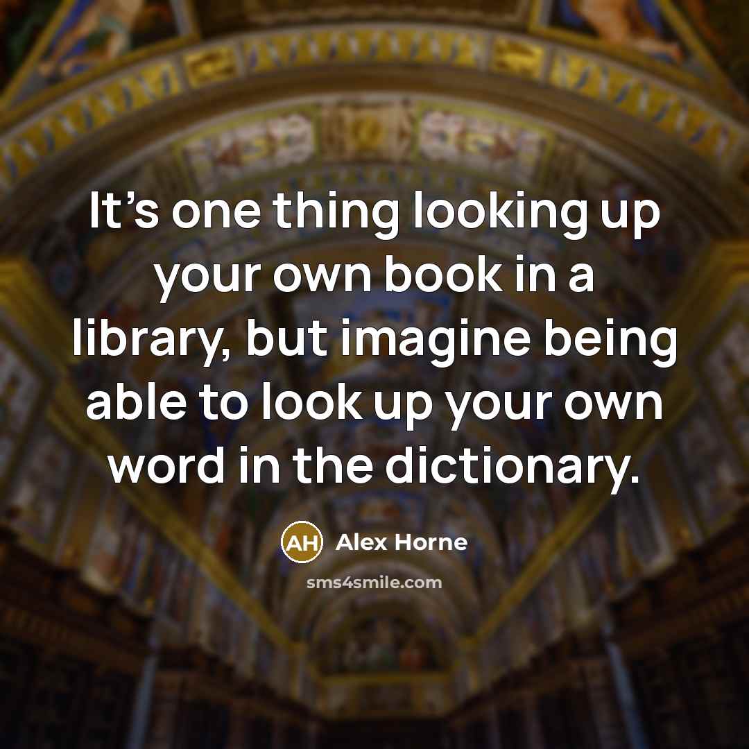 “It's one thing looking up your own book in a…” quote by Alex Horne