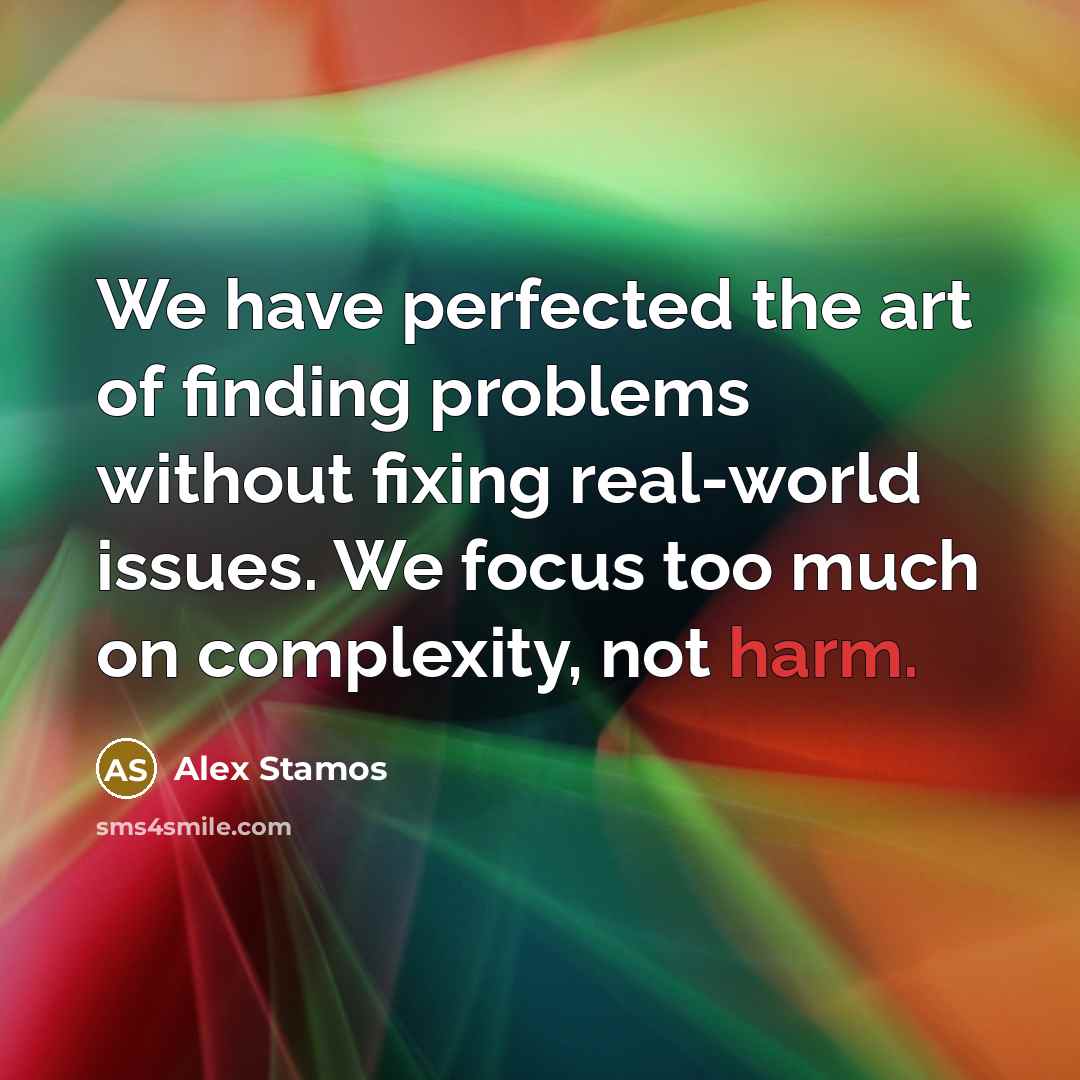 “We have perfected the art of finding problems without fixing…” quote by Alex Stamos