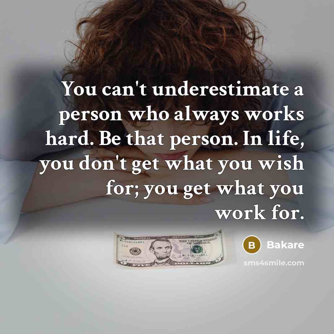 “You can't underestimate a person who always works hard. Be…” quote by Bakare
