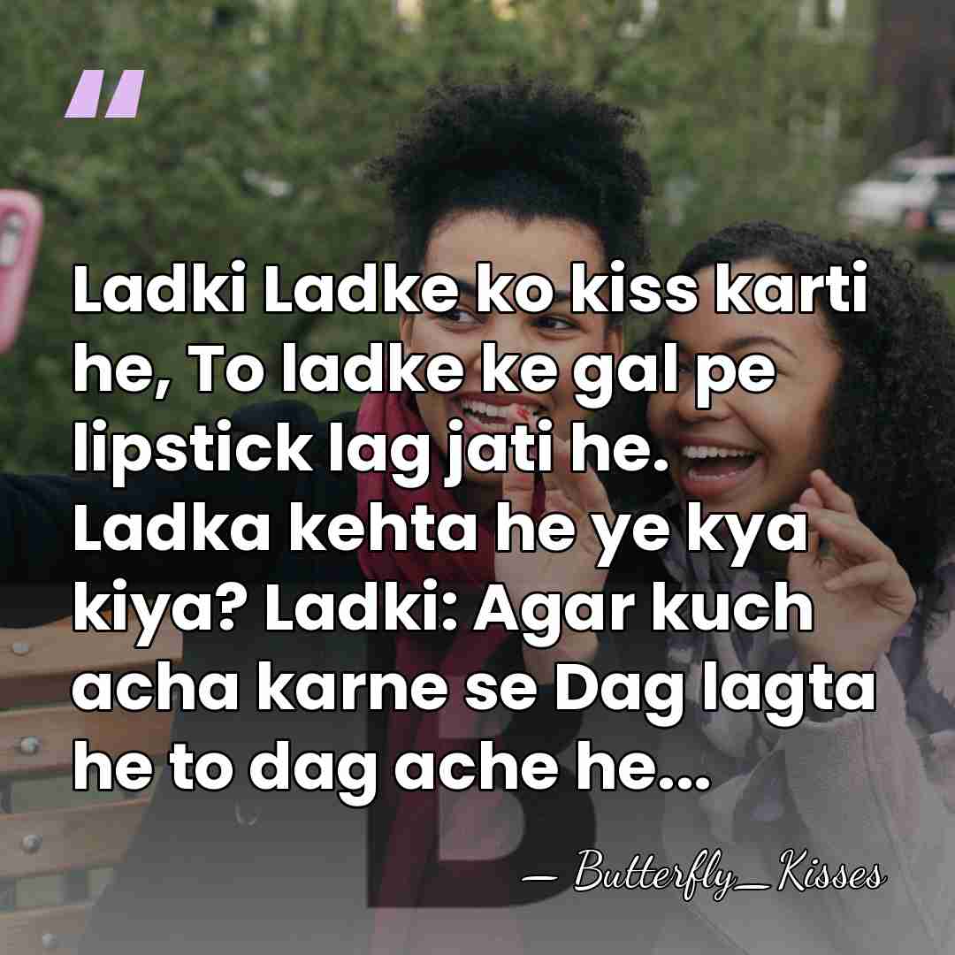 Ladki Ladke ko kiss karti he, To ladke ke gal pe lipstick&hellip; - Butterfly_Kisses