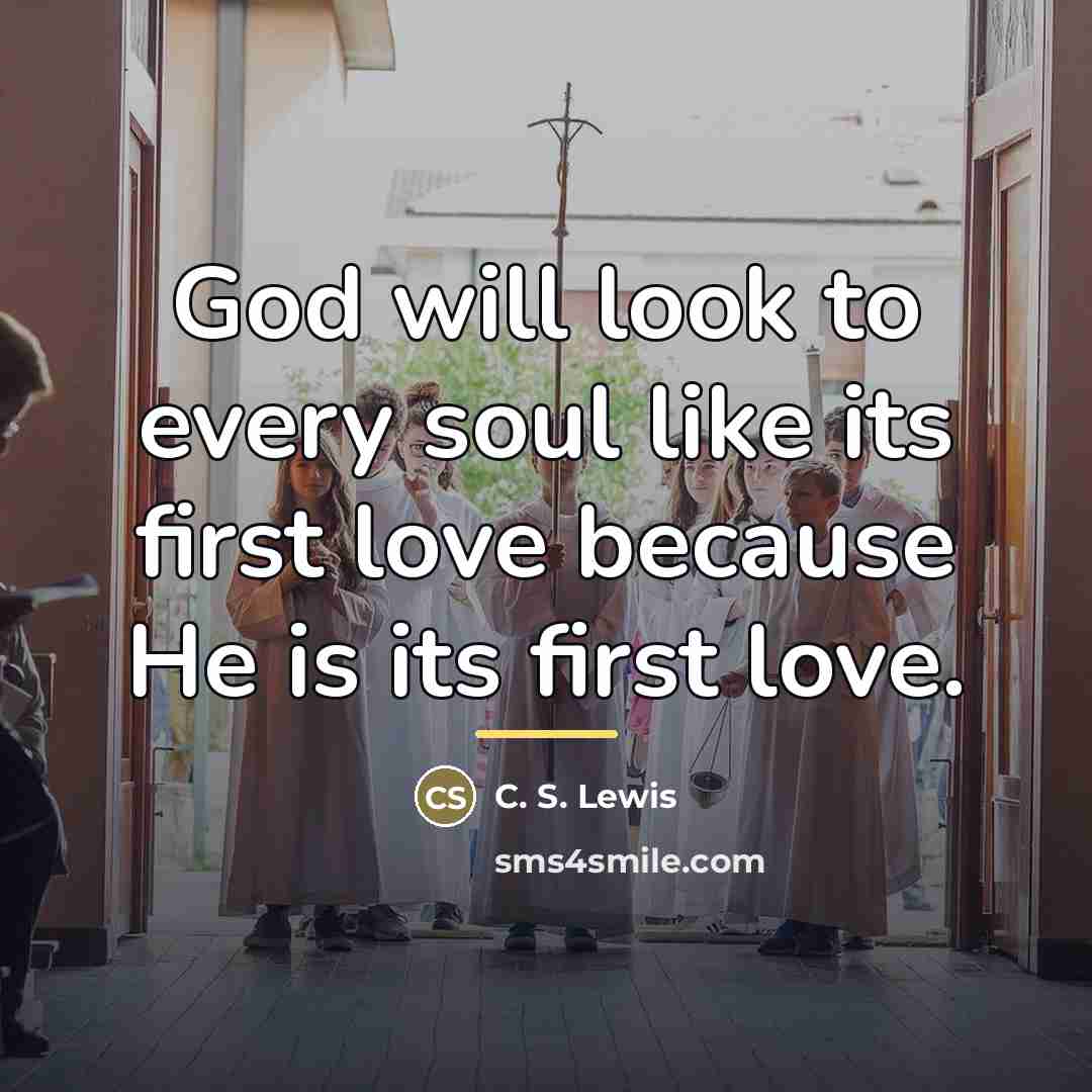 “God will look to every soul like its first love…” quote by C. S. Lewis