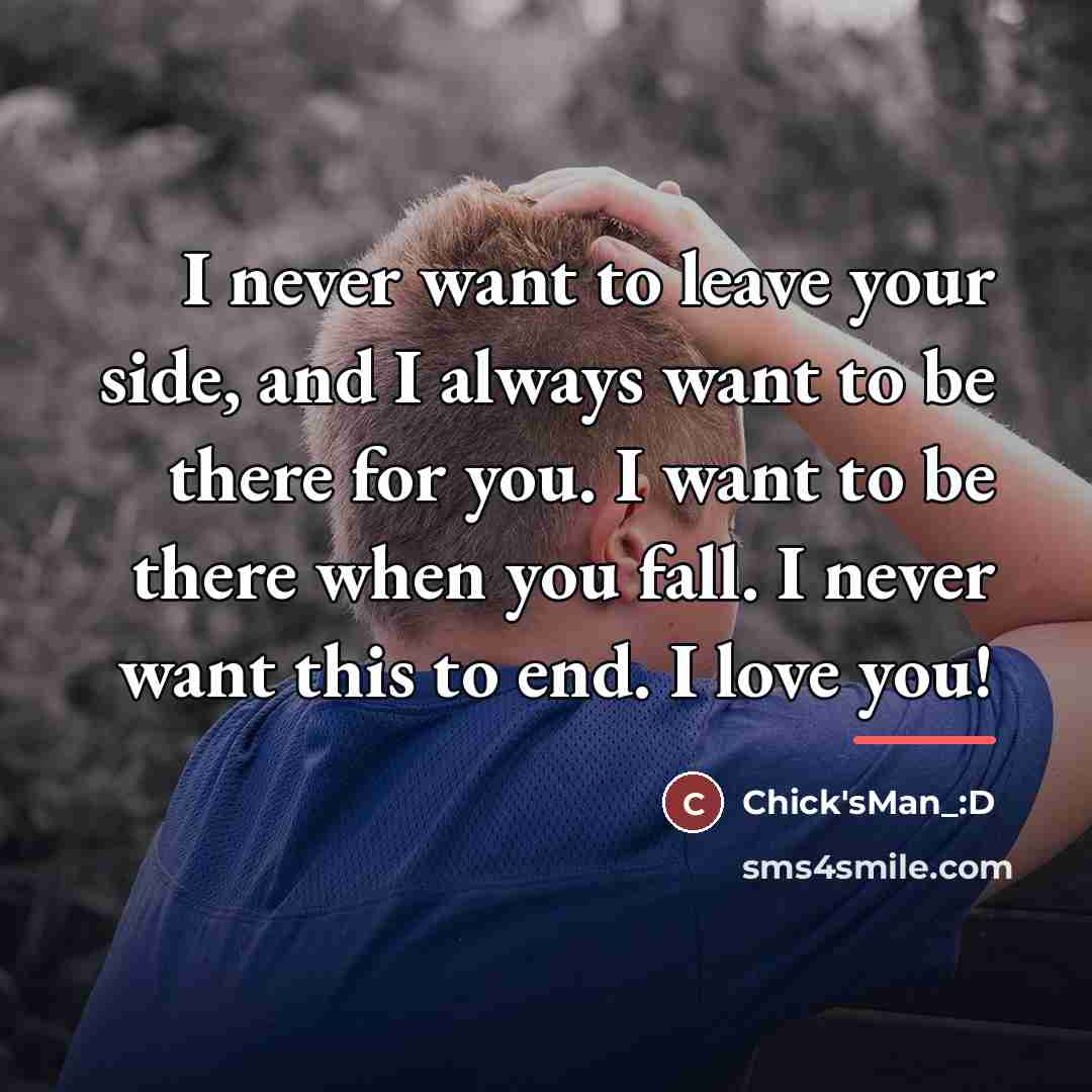 “I never want to leave your side, and I always…” quote by Chick'sMan_:D