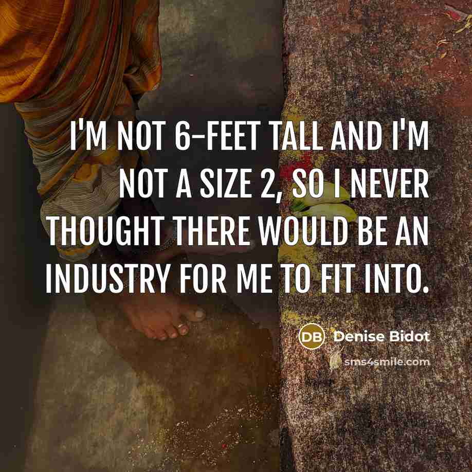 “I'm not 6-feet tall and I'm not a size 2,…” quote by Denise Bidot