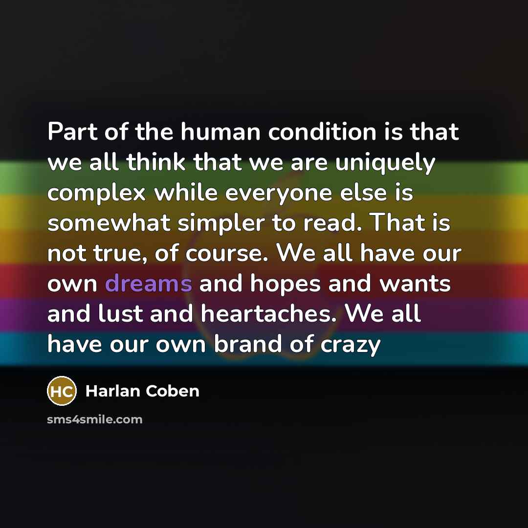 “Part of the human condition is that we all think…” quote by Harlan Coben
