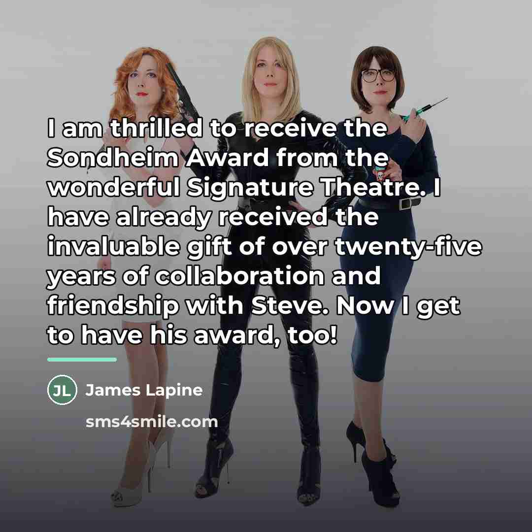 “I am thrilled to receive the Sondheim Award from the…” quote by James Lapine