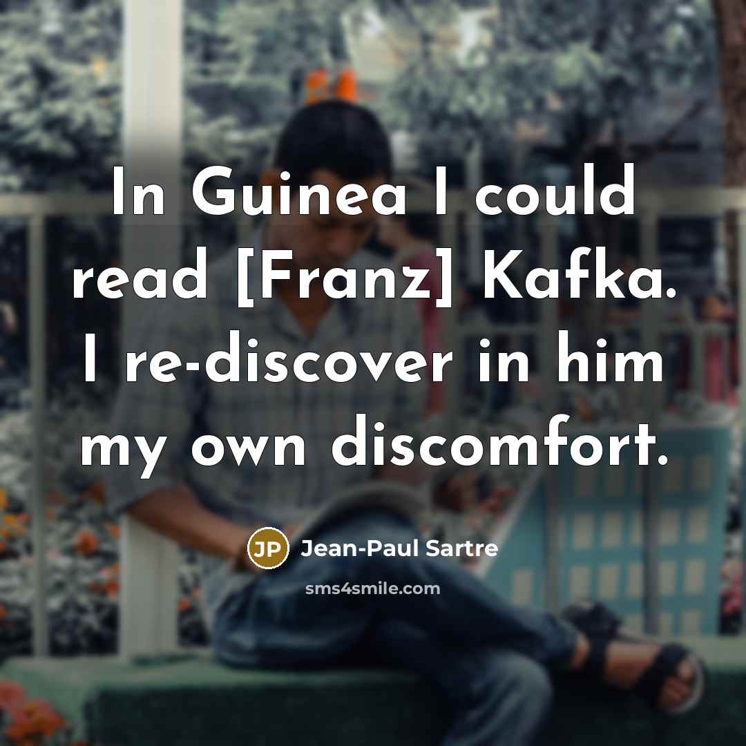 “In Guinea I could read [Franz] Kafka. I re-discover in…” quote by Jean-Paul Sartre
