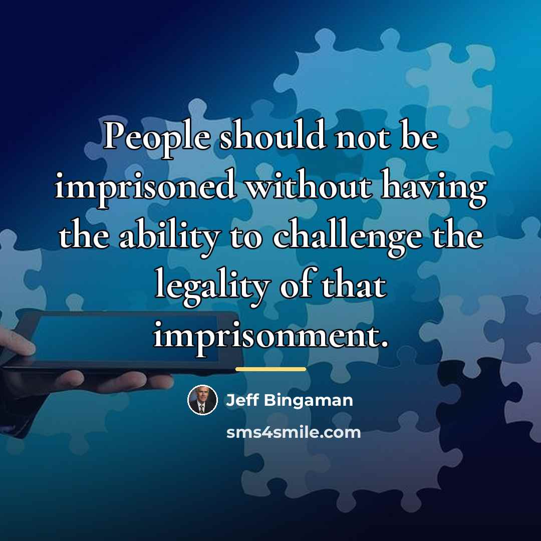 “People should not be imprisoned without having the ability to…” quote by Jeff Bingaman