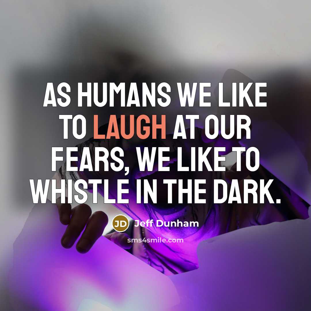 “As humans we like to laugh at our fears, we…” quote by Jeff Dunham