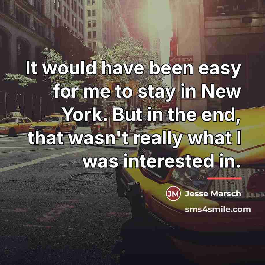 “It would have been easy for me to stay in…” quote by Jesse Marsch