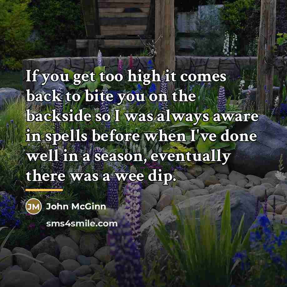 “If you get too high it comes back to bite…” quote by John McGinn