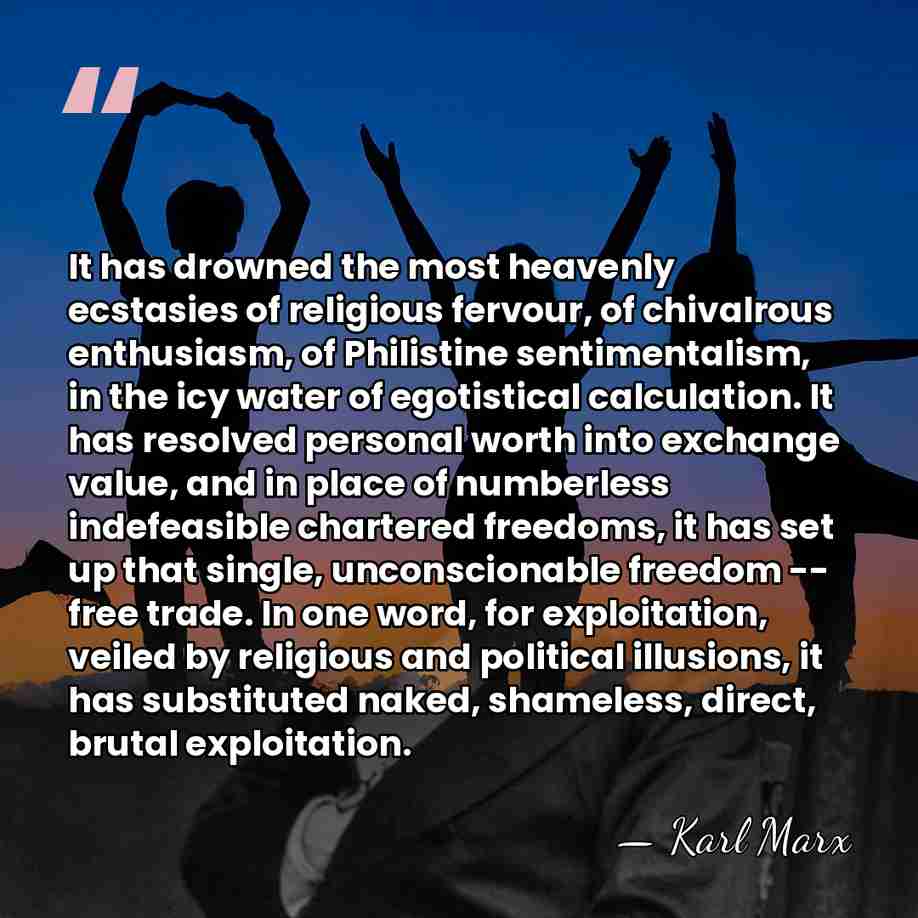 It has drowned the most heavenly ecstasies of religious fervour, of chivalrous&hellip; - Karl Marx