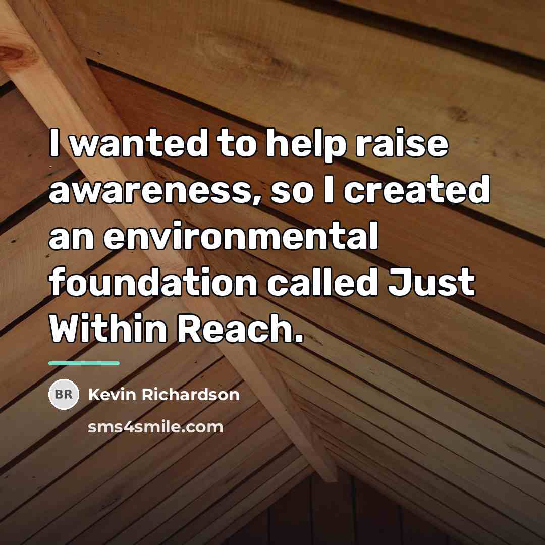 “I wanted to help raise awareness, so I created an…” quote by Kevin Richardson