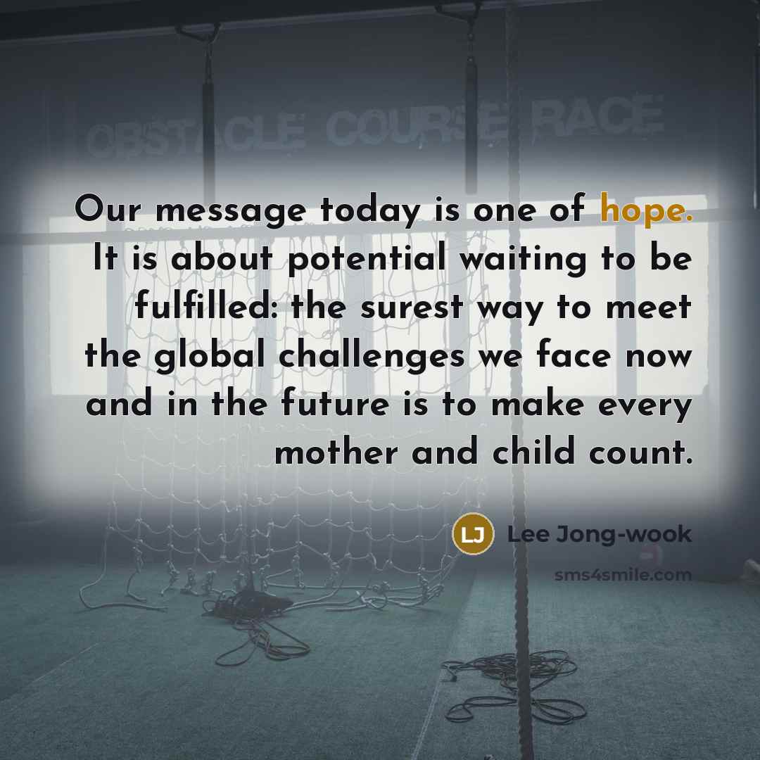 “Our message today is one of hope. It is about…” quote by Lee Jong-wook