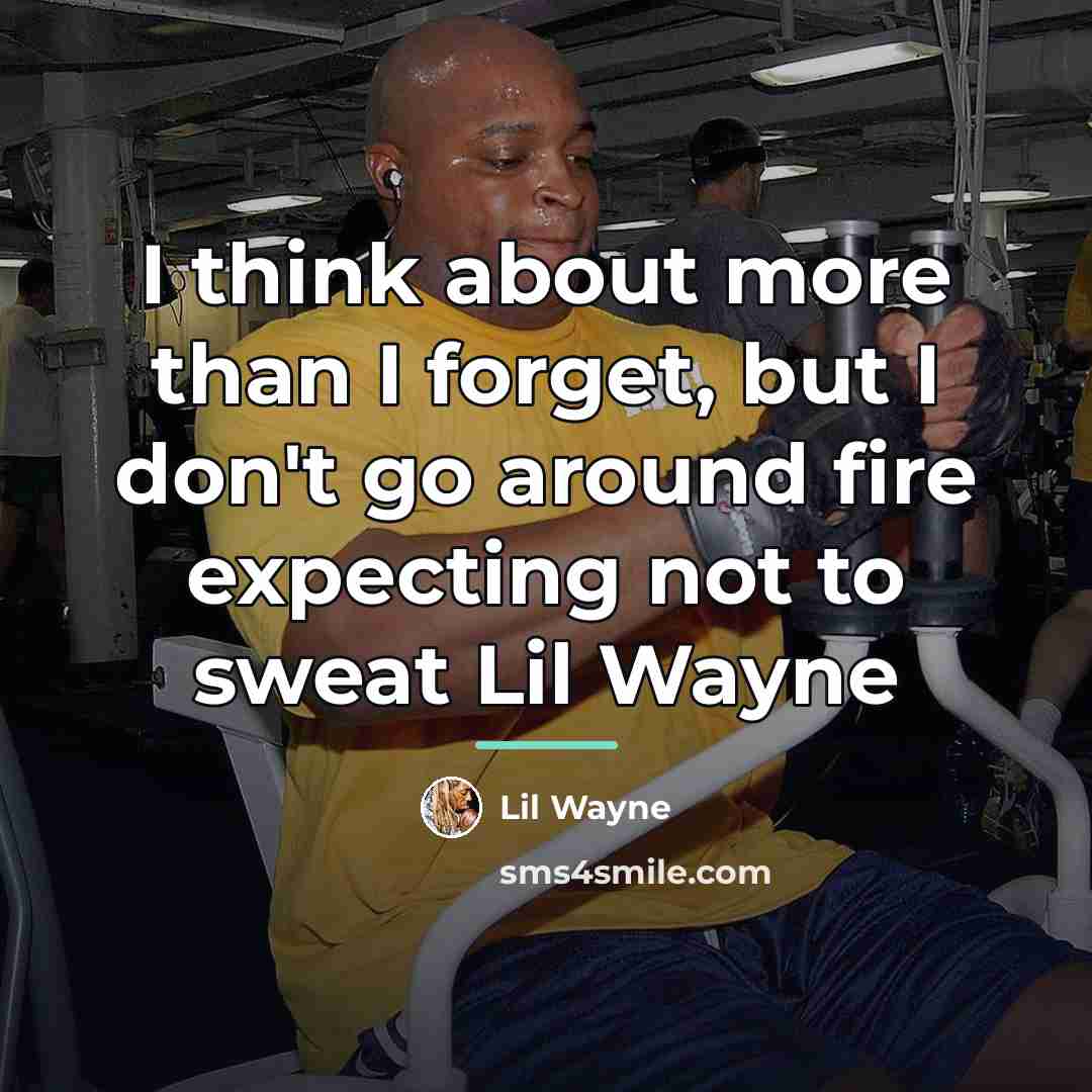 “I think about more than I forget, but I don't…” quote by Lil Wayne