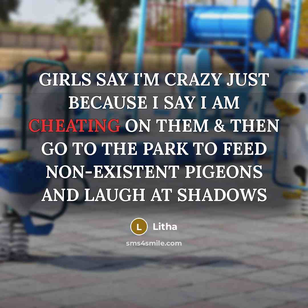 “GIRLS SAY I'M CRAZY JUST BECAUSE I SAY I AM…” quote by Litha