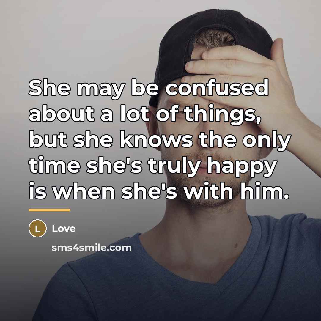 “She may be confused about a lot of things, but…” quote by Love