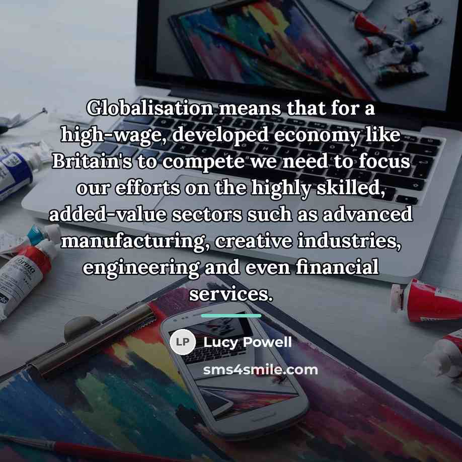 “Globalisation means that for a high-wage, developed economy like Britain's…” quote by Lucy Powell