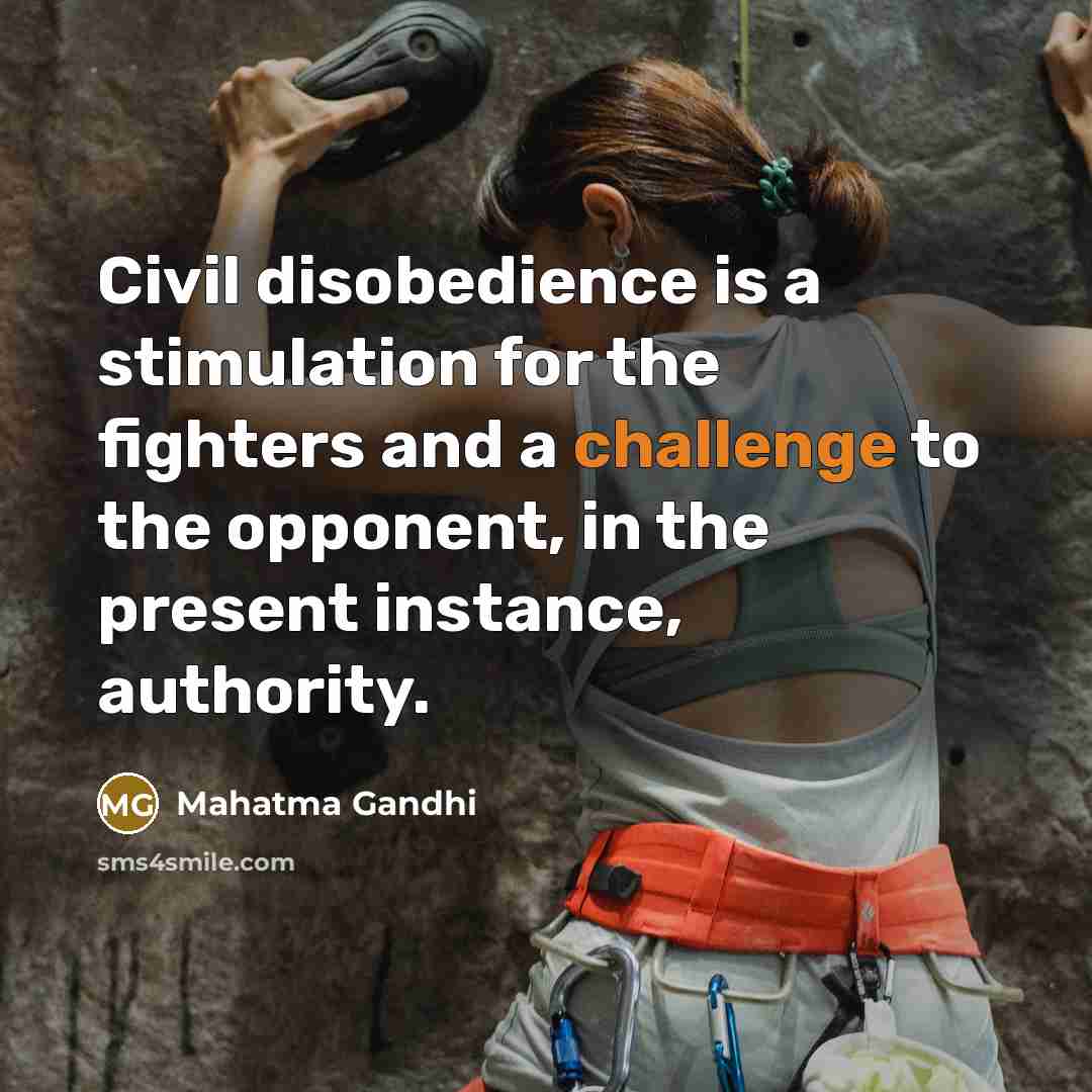 “Civil disobedience is a stimulation for the fighters and a…” quote by Mahatma Gandhi