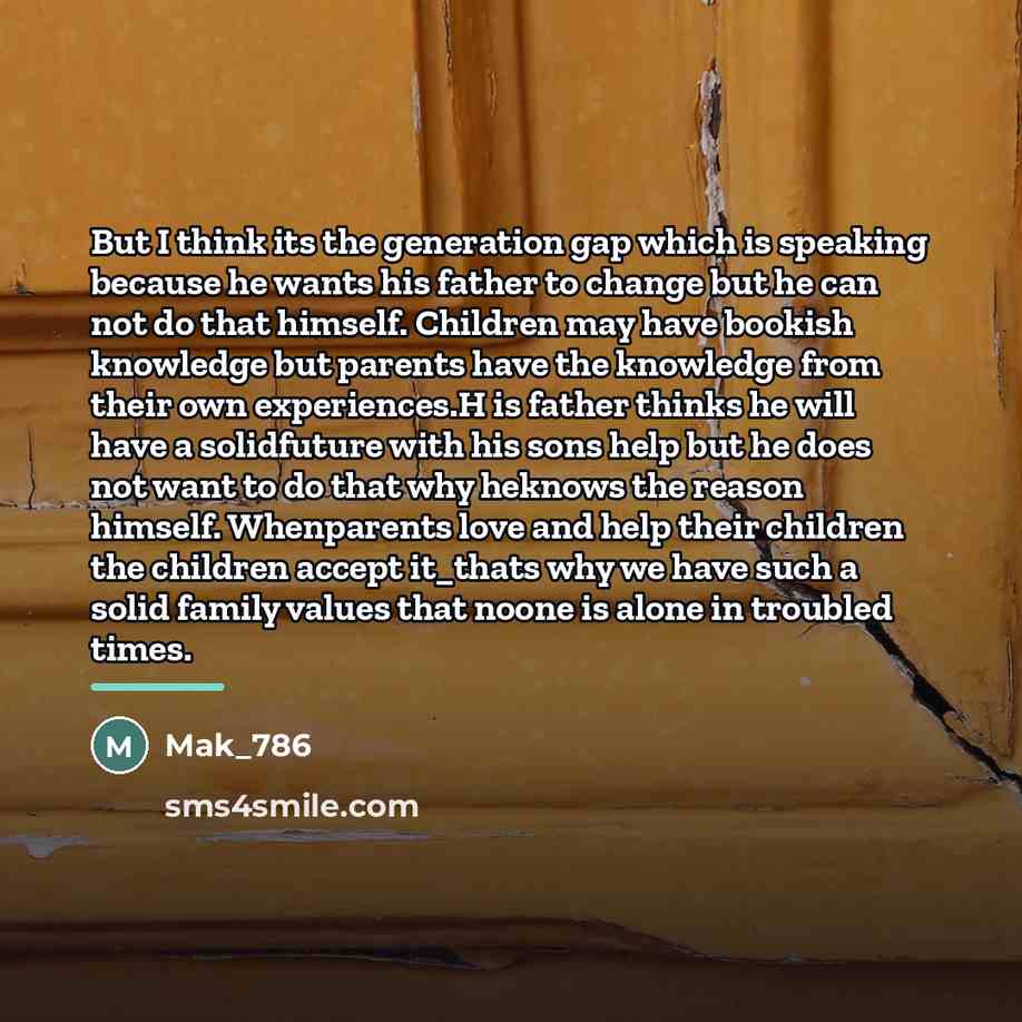 “But I think its the generation gap which is speaking…” quote by Mak_786