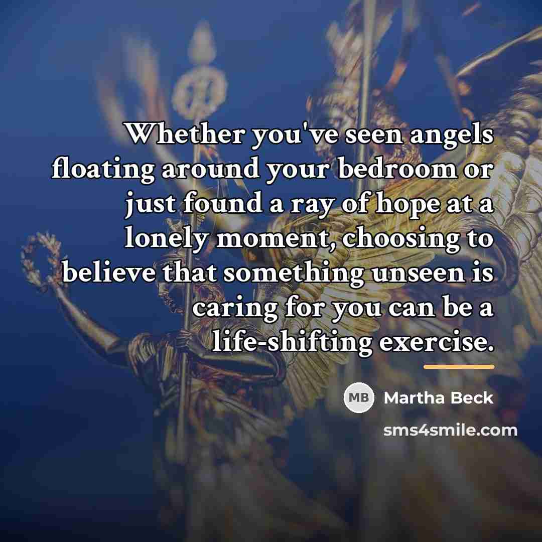 “Whether you've seen angels floating around your bedroom or just…” quote by Martha Beck