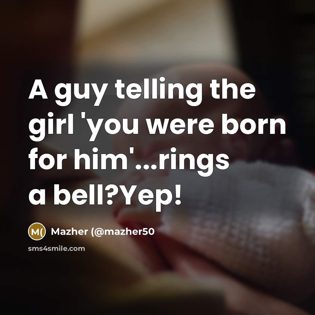 “A guy telling the girl 'you were born for him'...rings…” quote by Mazher (@mazher50