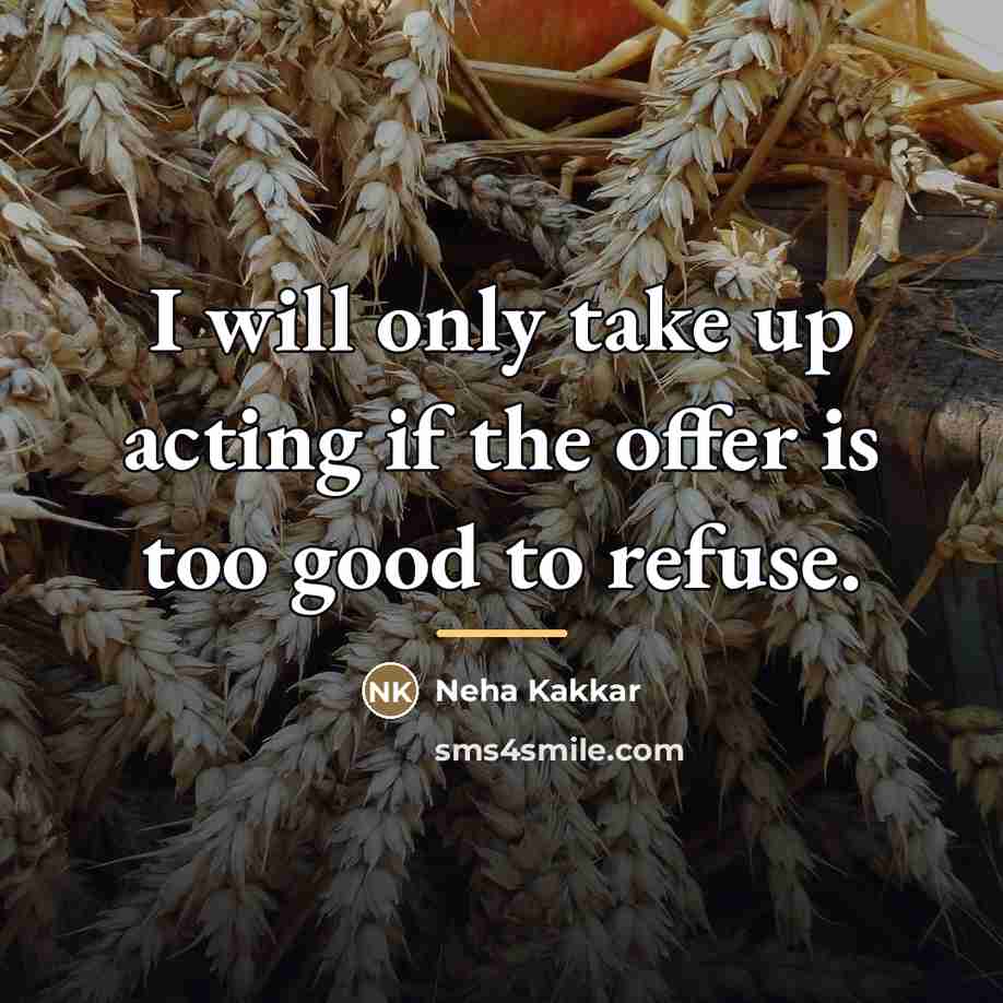 “I will only take up acting if the offer is…” quote by Neha Kakkar
