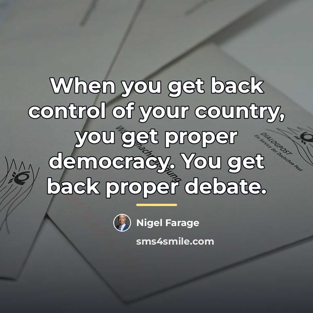 “When you get back control of your country, you get…” quote by Nigel Farage