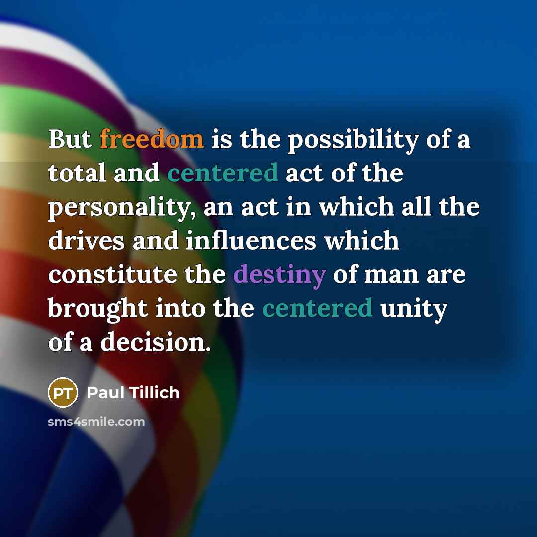 “But freedom is the possibility of a total and centered…” quote by Paul Tillich