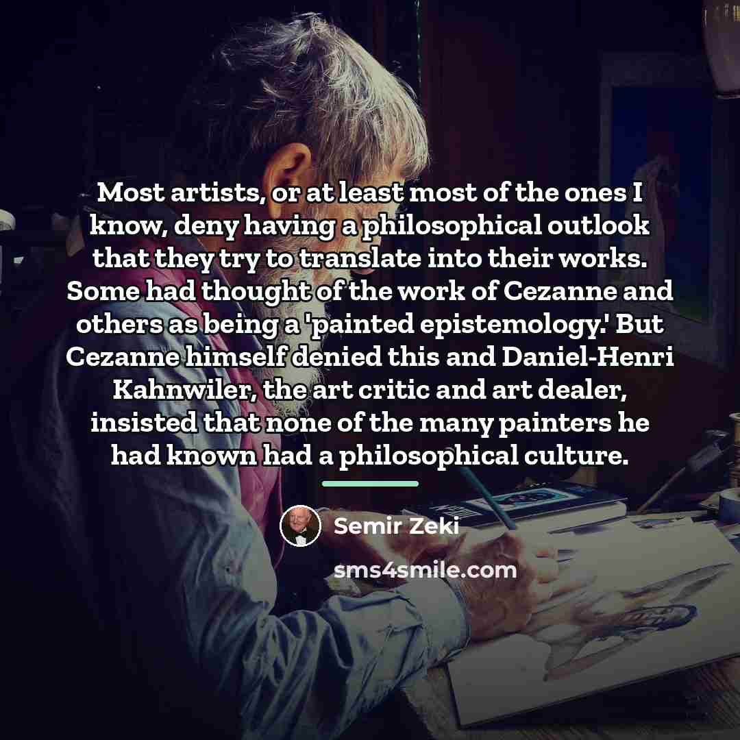 “Most artists, or at least most of the ones I…” quote by Semir Zeki