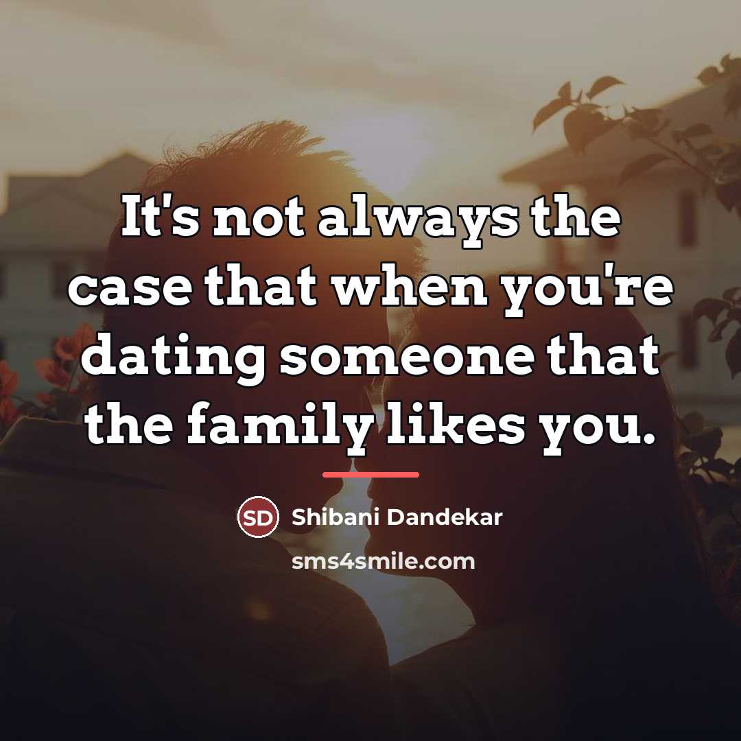 “It's not always the case that when you're dating someone…” quote by Shibani Dandekar