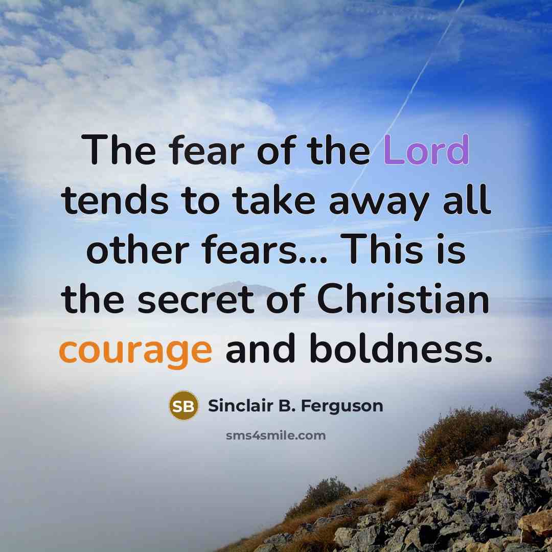 “The fear of the Lord tends to take away all…” quote by Sinclair B. Ferguson