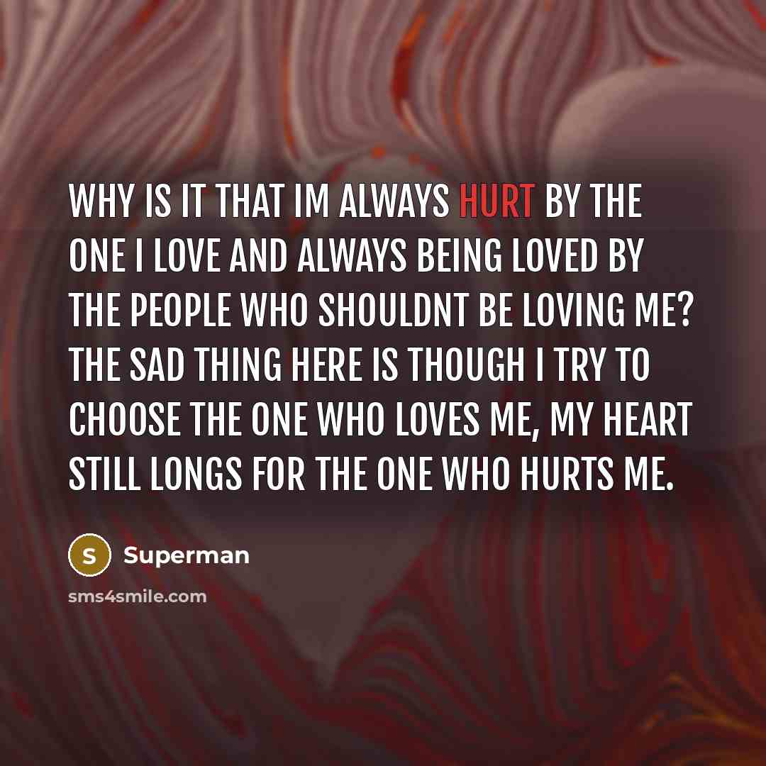 “Why is it that Im always hurt by the one…” quote by Superman